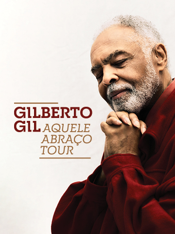 Gilberto Gil “Aquele Abraço Tour”